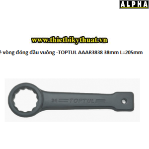 Cờ lê vòng đóng đầu vuông TOPTUL AAAR3838 38mm L205mm