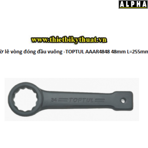 Cờ lê vòng đóng đầu vuông TOPTUL AAAR4848 48mm L255mm