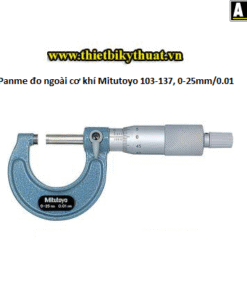 Panme đo ngoài cơ khí Mitutoyo 103 137 0 25mm0.01