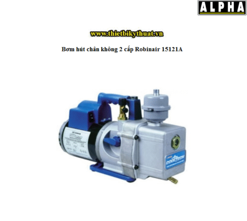 Bơm hút chân không 2 cấp Robinair 15121A