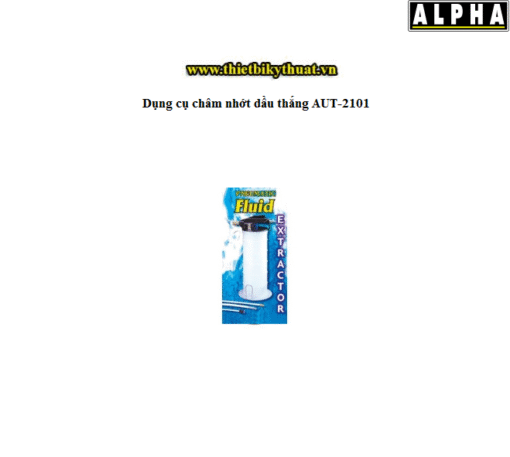 Dụng cụ châm nhớt dầu thắng AUT 2101