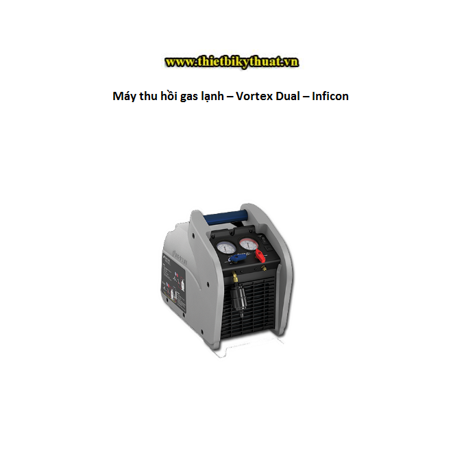 Máy thu hồi gas lạnh – Vortex Dual – Inficon