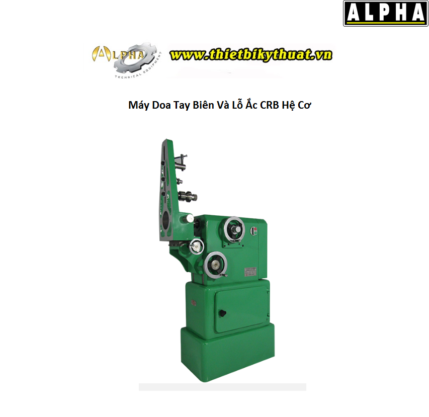 Máy Doa Tay Biên Và Lỗ Ắc CRB Hệ Cơ 1