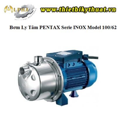 Bơm Ly Tâm PENTAX Serie INOX Model 100/62